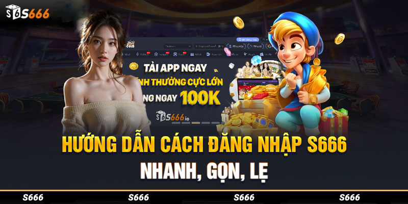 Các bước đăng nhập tài khoản s66 đơn giản và nhanh chóng